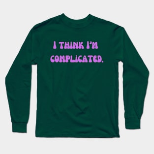 I think I's Complicated Long Sleeve T-Shirt